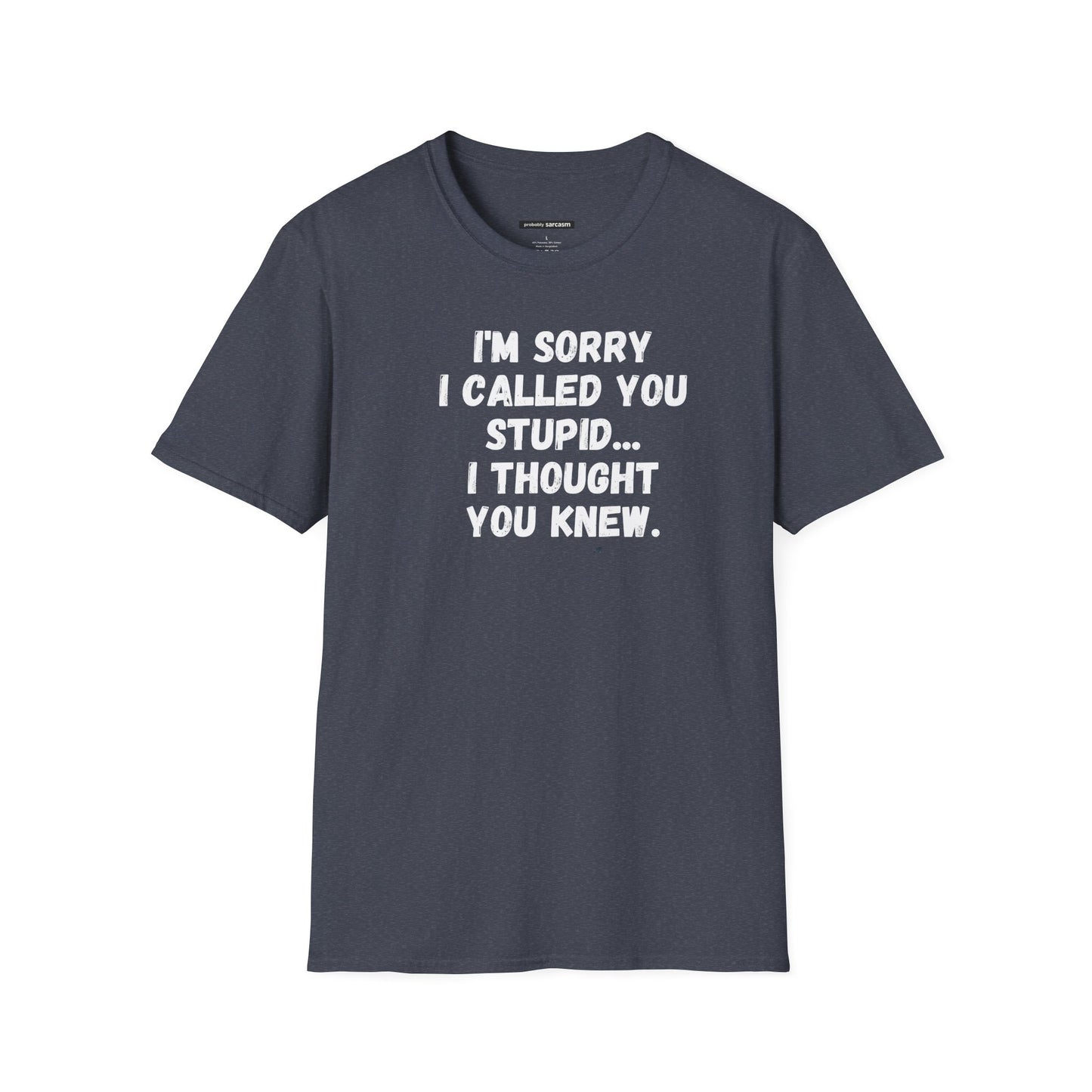 I'm Sorry I Called You Stupid...