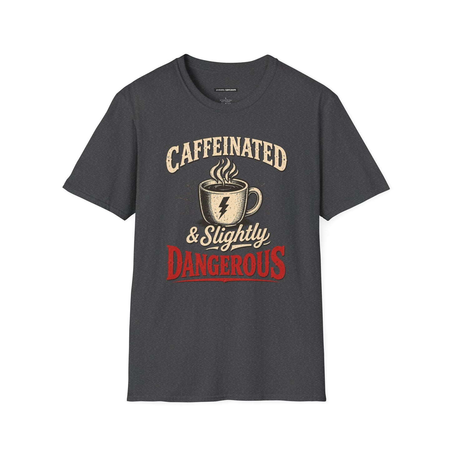 CAFFEINATED AND SLIGHTLY DANGEROUS