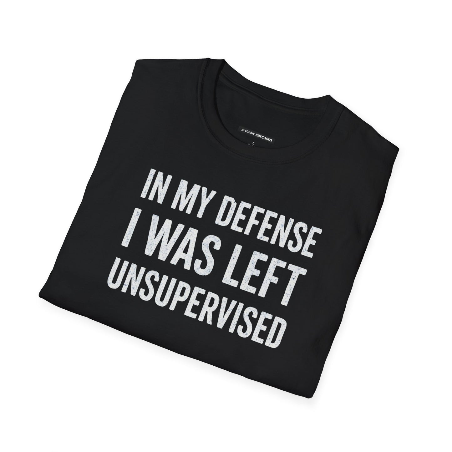 In My Defense I Was Left Unsupervised