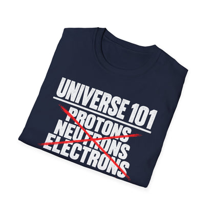 Universe 101 Protons Neutrons Electrons Morons Funny Science T-Shirt