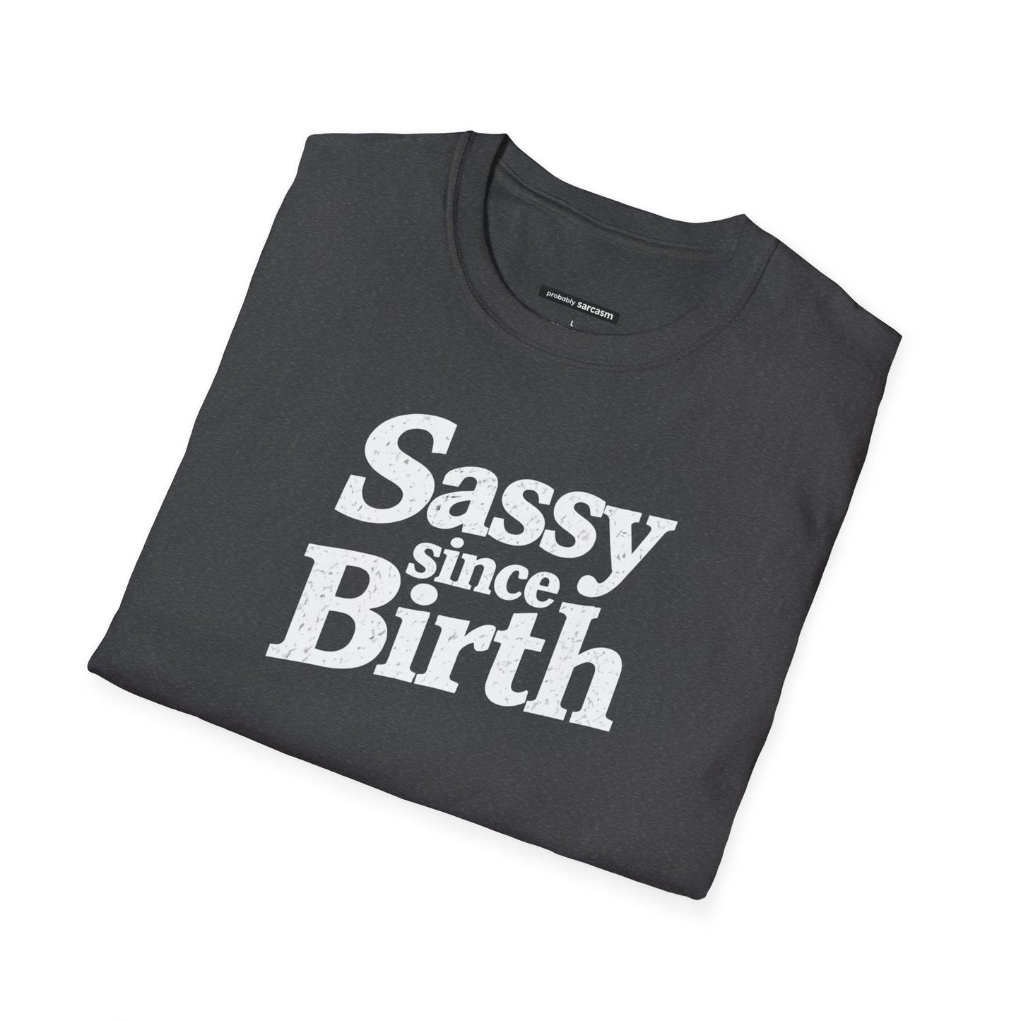 Sassy Since Birth