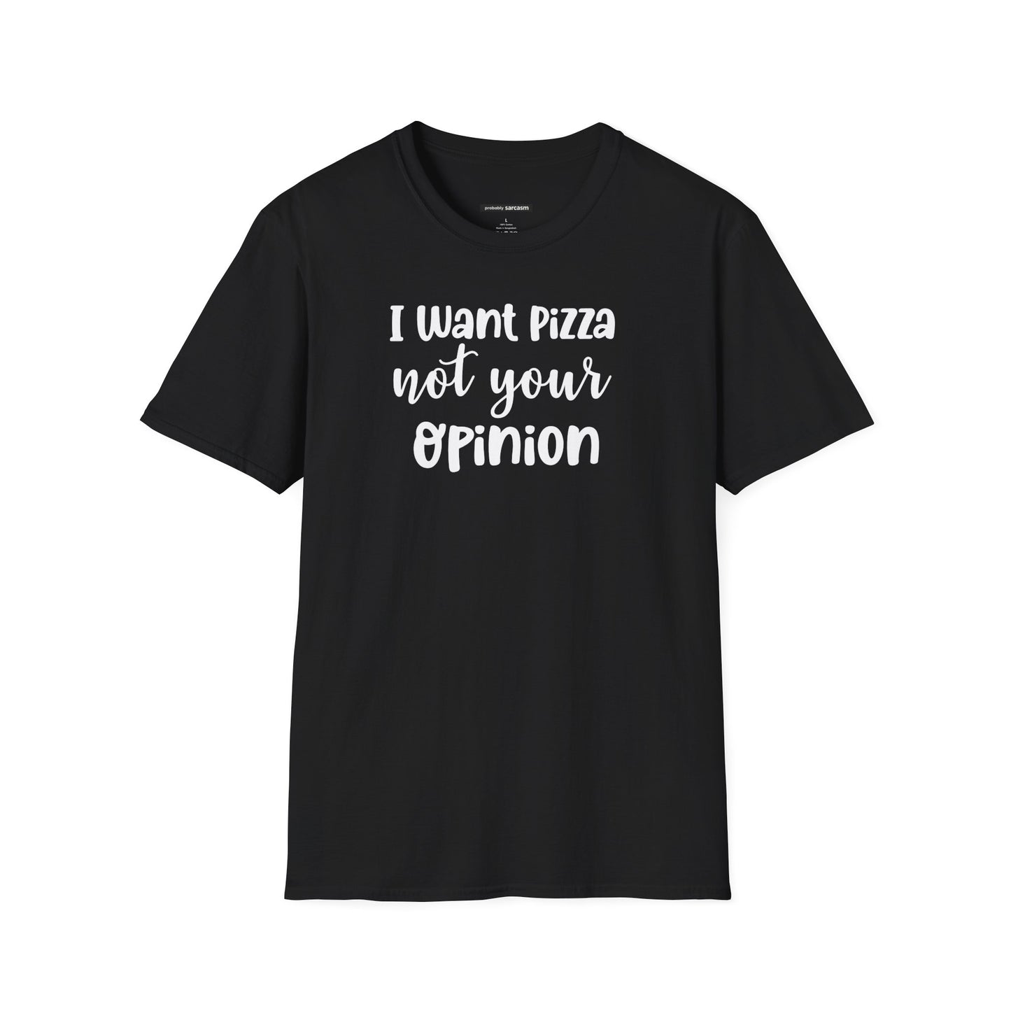 I Want Pizza Not Your Opinion