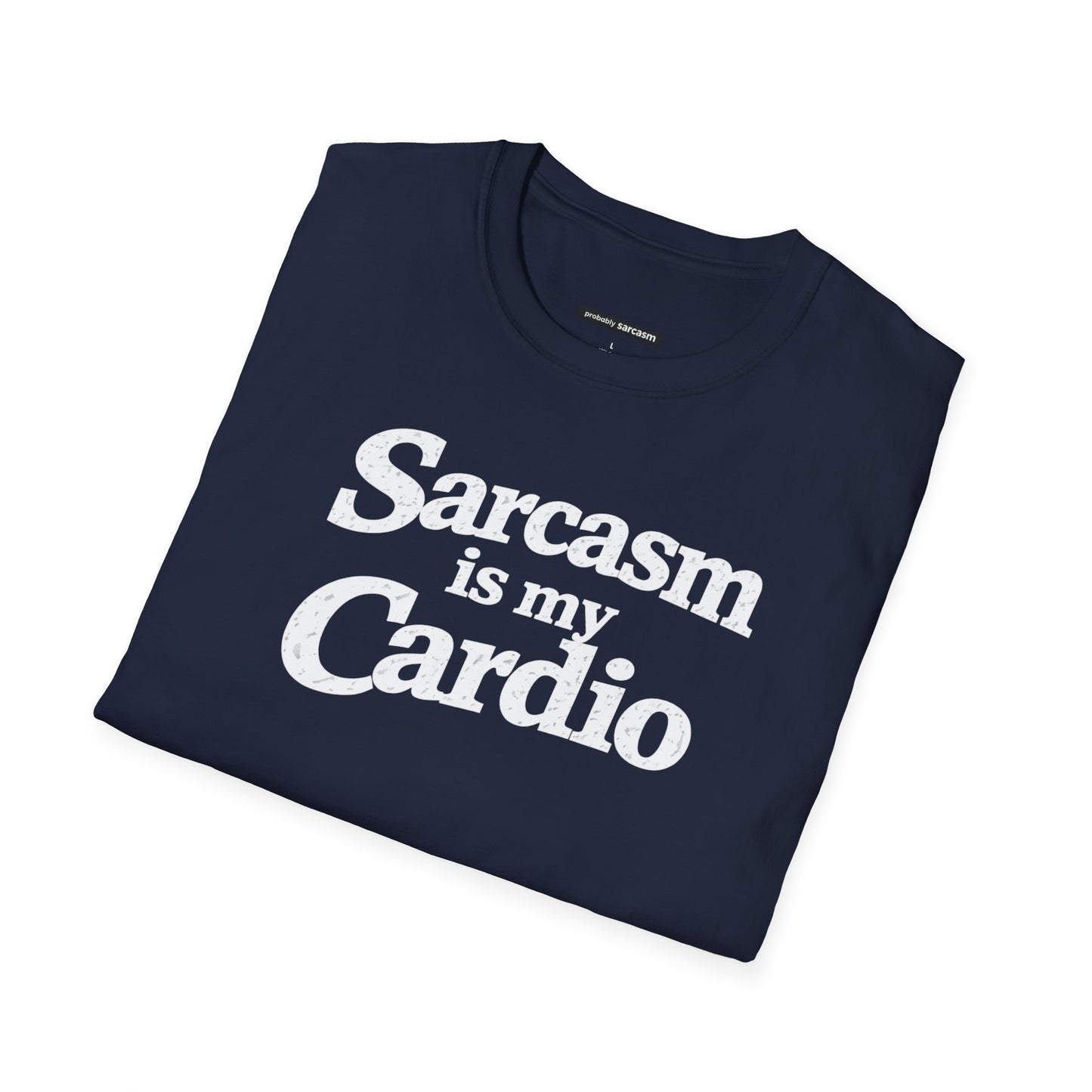 Sarcasm Is My Cardio