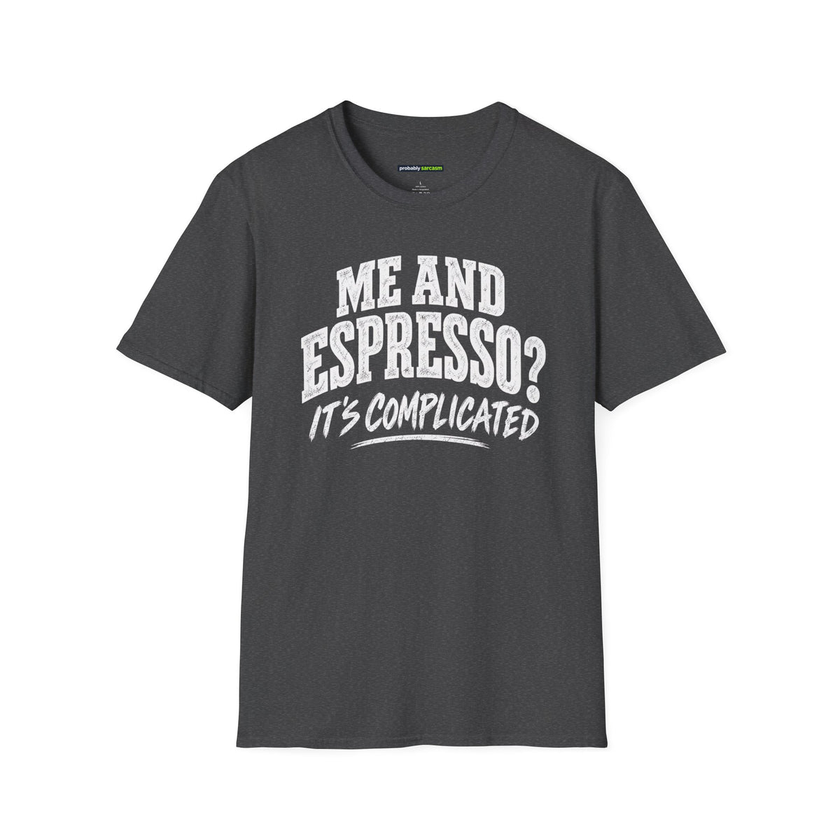 Me and Espresso? It’s Complicated Funny Coffee T-Shirt