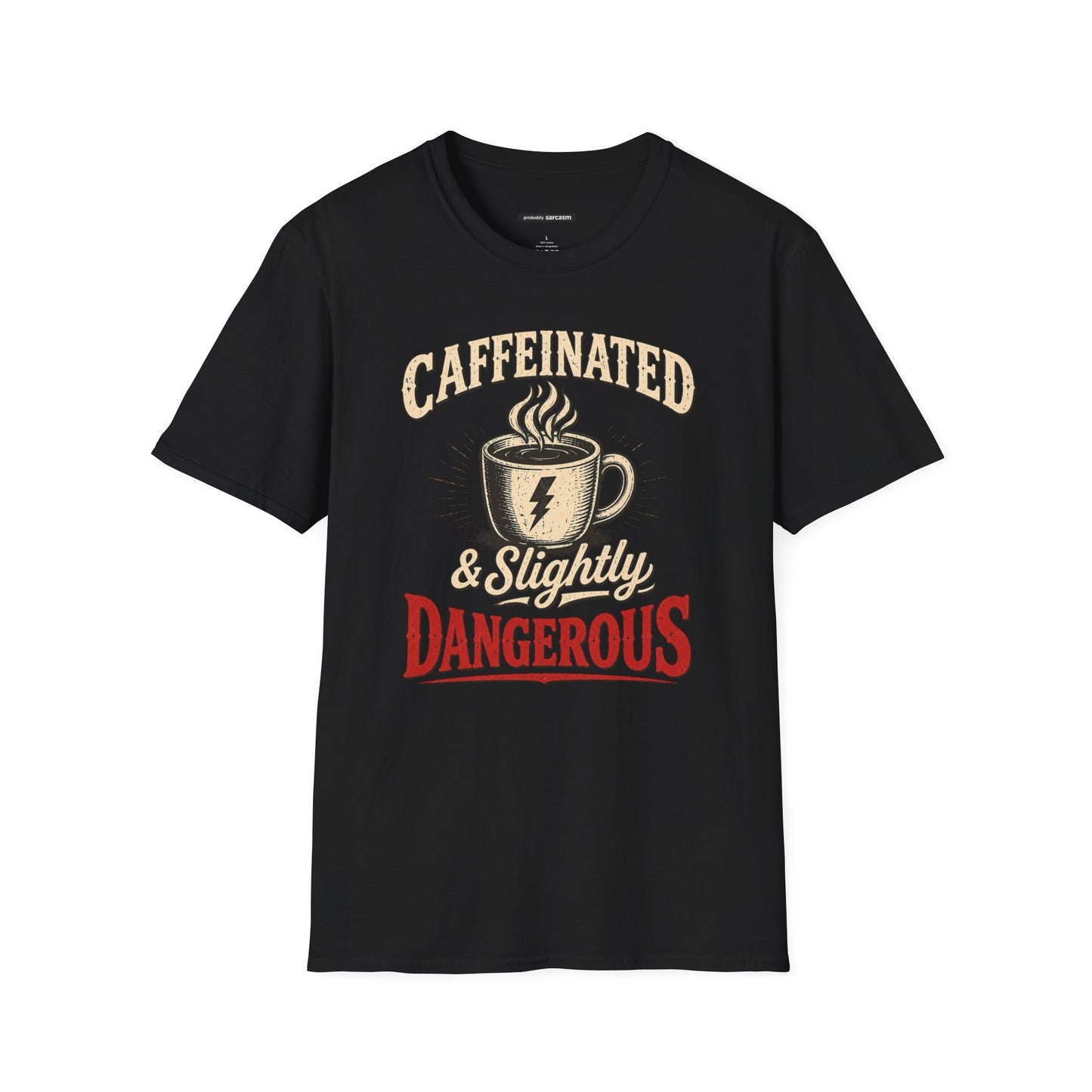 CAFFEINATED AND SLIGHTLY DANGEROUS