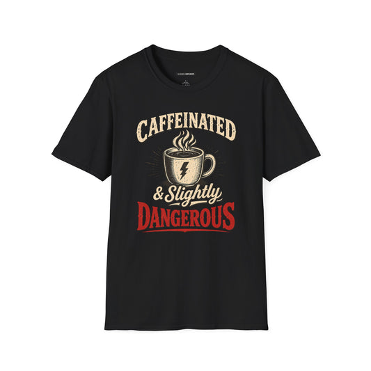 CAFFEINATED AND SLIGHTLY DANGEROUS