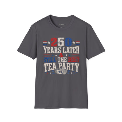 250 YEARS LATER AND STILL THE BEST TEA PARTY