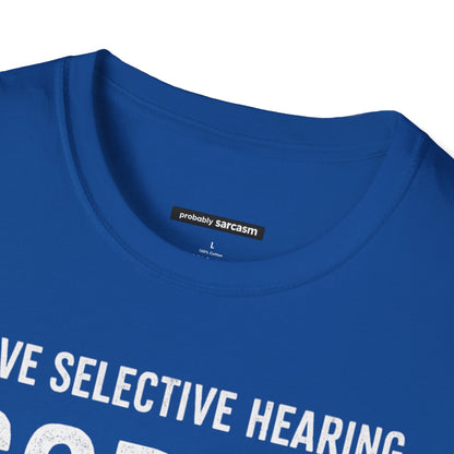 I Have Selective Hearing...