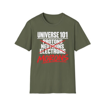 Universe 101 Protons Neutrons Electrons Morons Funny Science T-Shirt