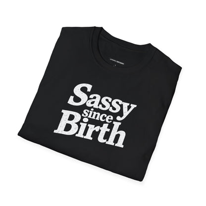 Sassy Since Birth