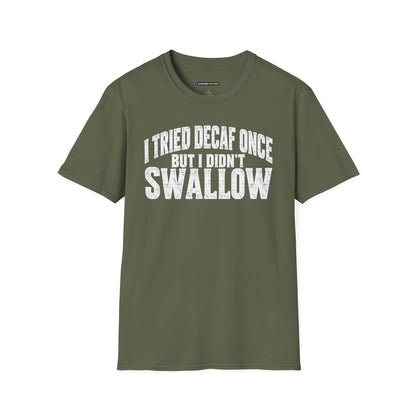 I Tried Decaf Once – Funny Coffee Humor Unisex T-Shirt