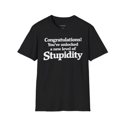 Congratulations! You've unlocked a new level of Stupidity