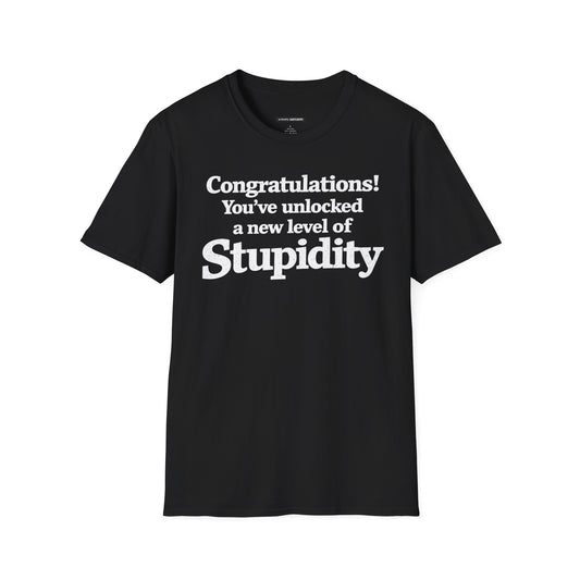 Congratulations! You've unlocked a new level of Stupidity