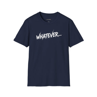 Whatever...
