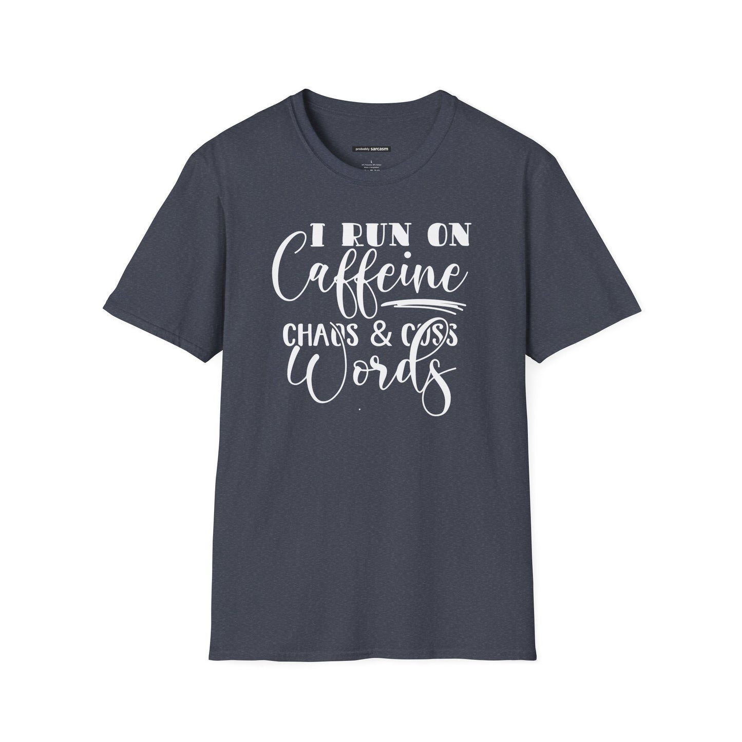 I Run on Caffeine and Cuss Words
