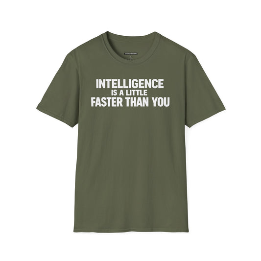 Intelligence Is a Little Faster Than You