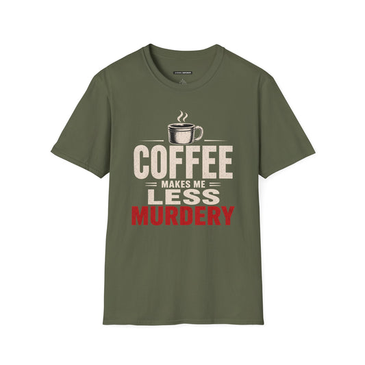 COFFEE MAKES ME LESS MURDERY