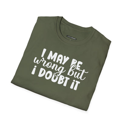 I May Be Wrong But I Doubt It