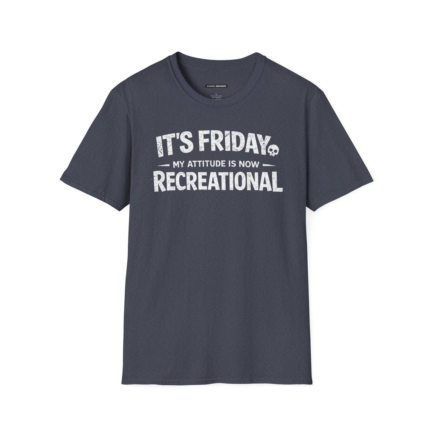Friday My Attitude Is Recreational