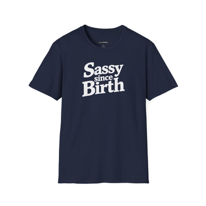 Sassy Since Birth