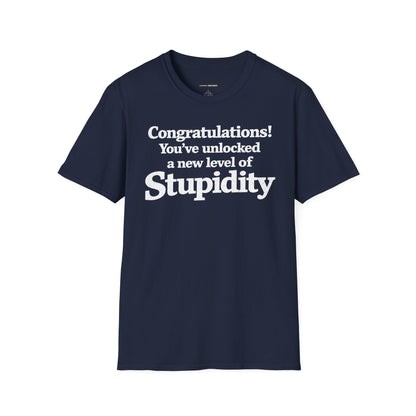 Congratulations! You've unlocked a new level of Stupidity