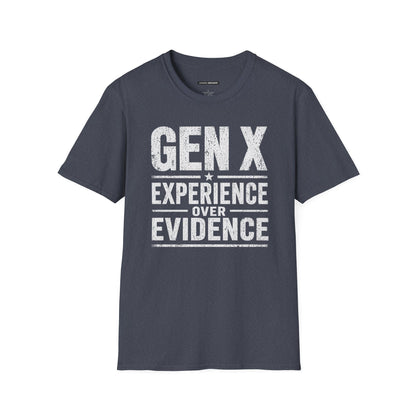 GEN X EXPERIENCE OVER EVIDENCE