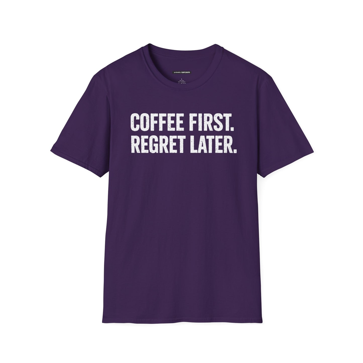COFFEE FIRST REGRET LATER
