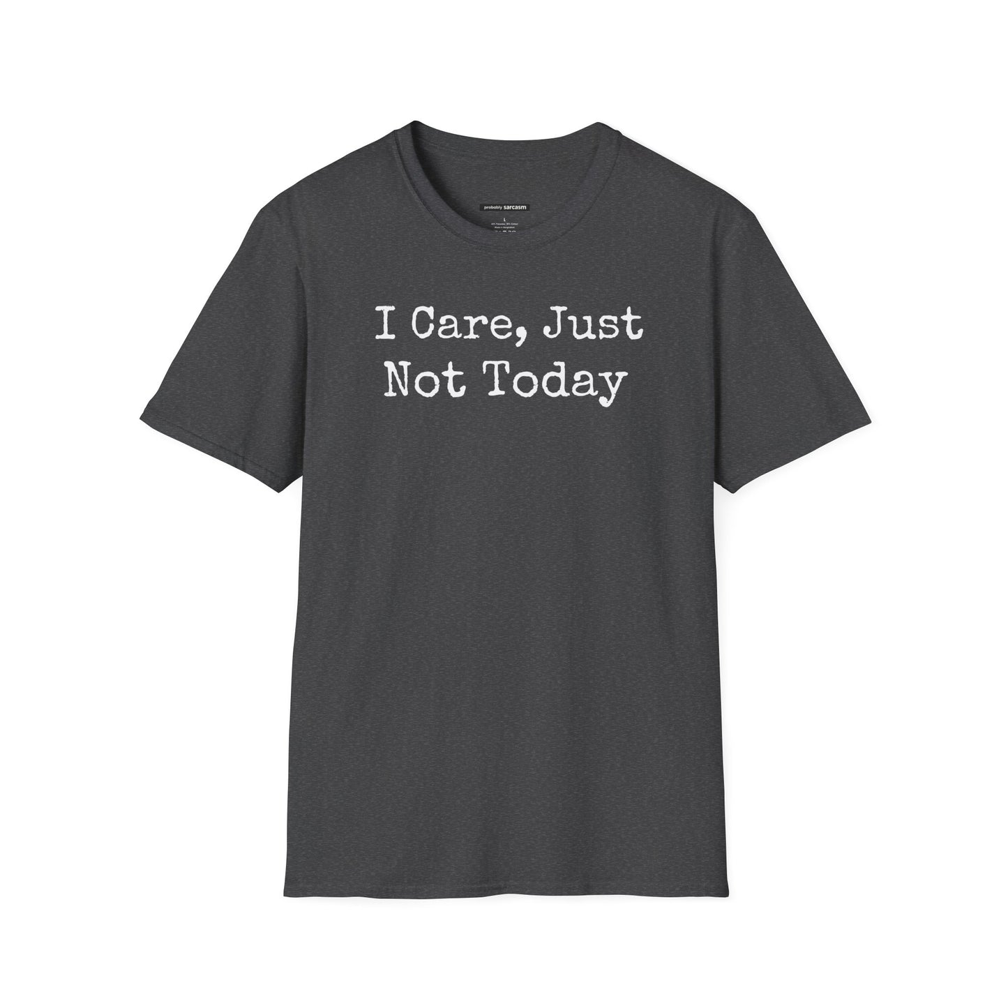 I Care, But Not Today