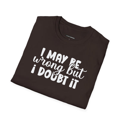 I May Be Wrong But I Doubt It