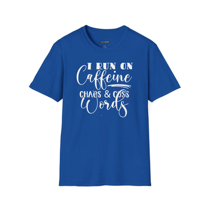 I Run on Caffeine and Cuss Words