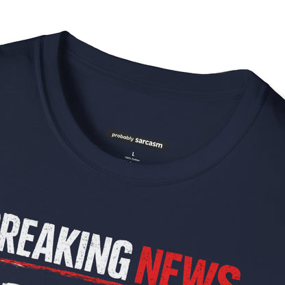 Breaking News I Don't Care