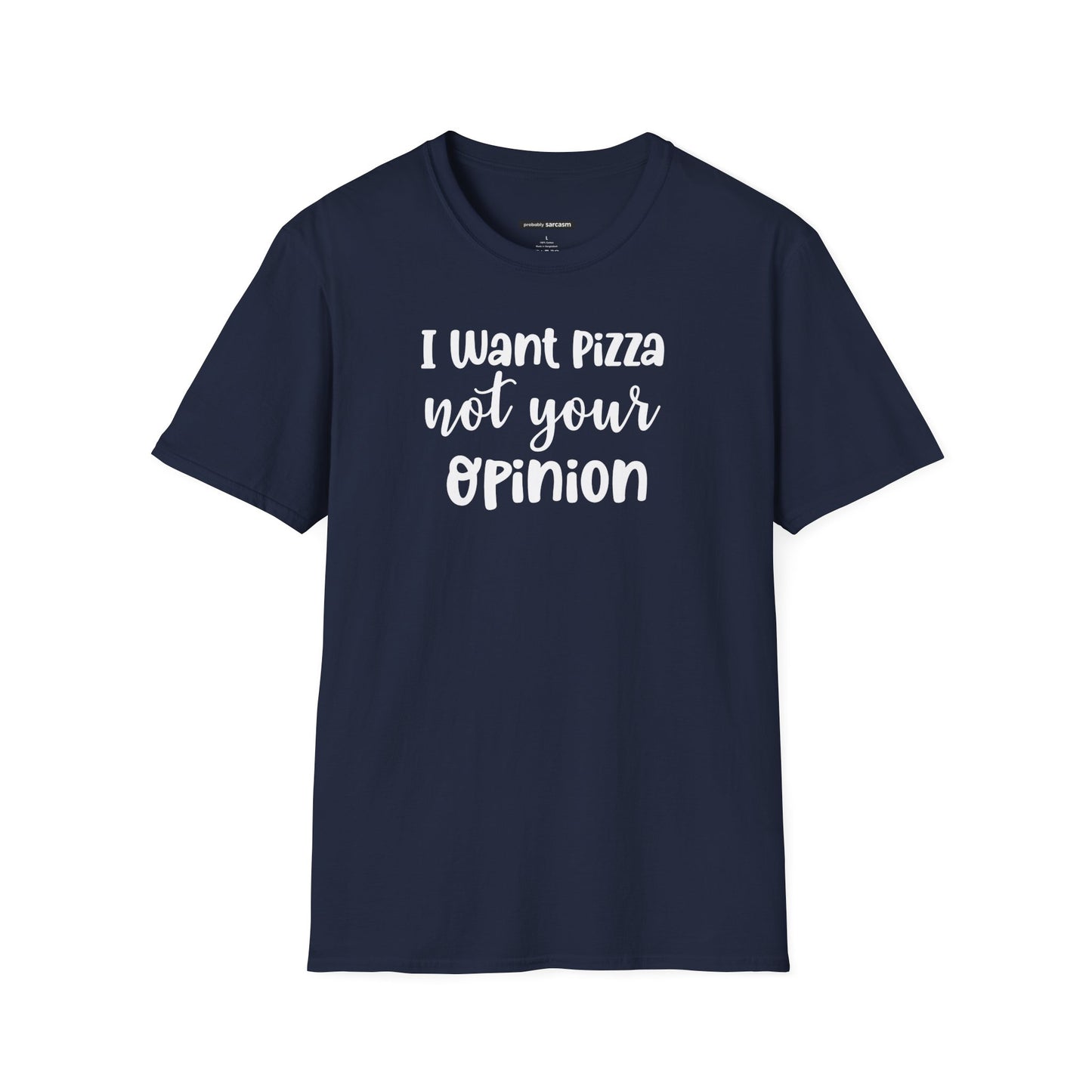 I Want Pizza Not Your Opinion