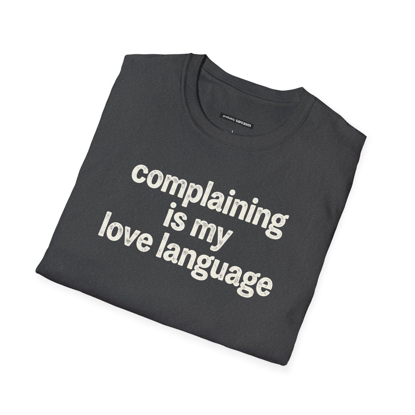 Complaining Is My Love Language