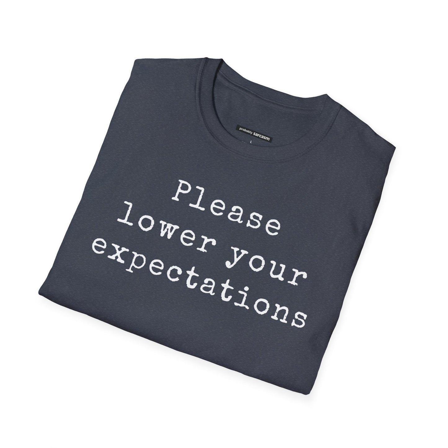Please Lower Your Expectations