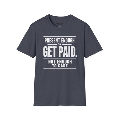 Present Enough to Get Paid
