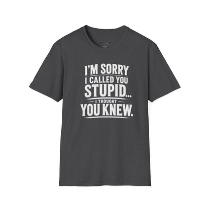 Sorry I Called You Stupid...