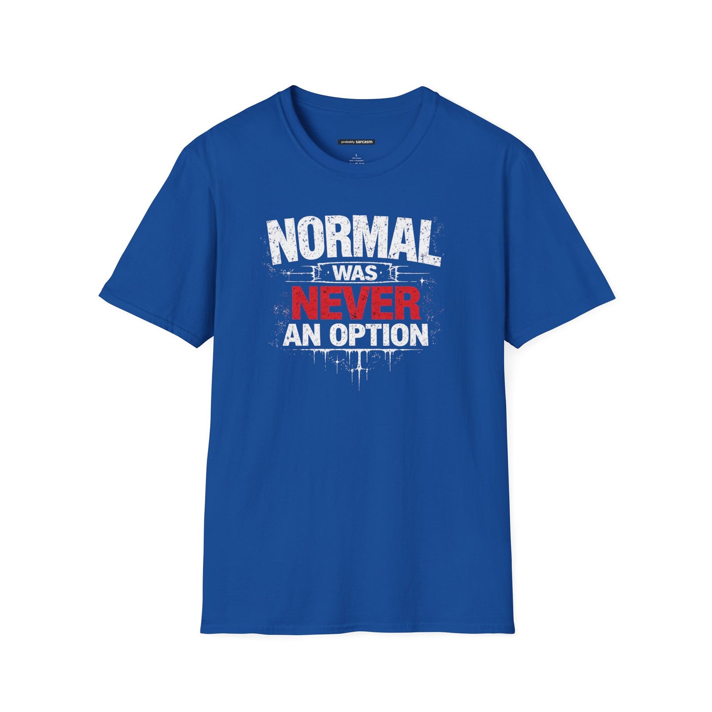 NORMAL WAS NEVER AN OPTION