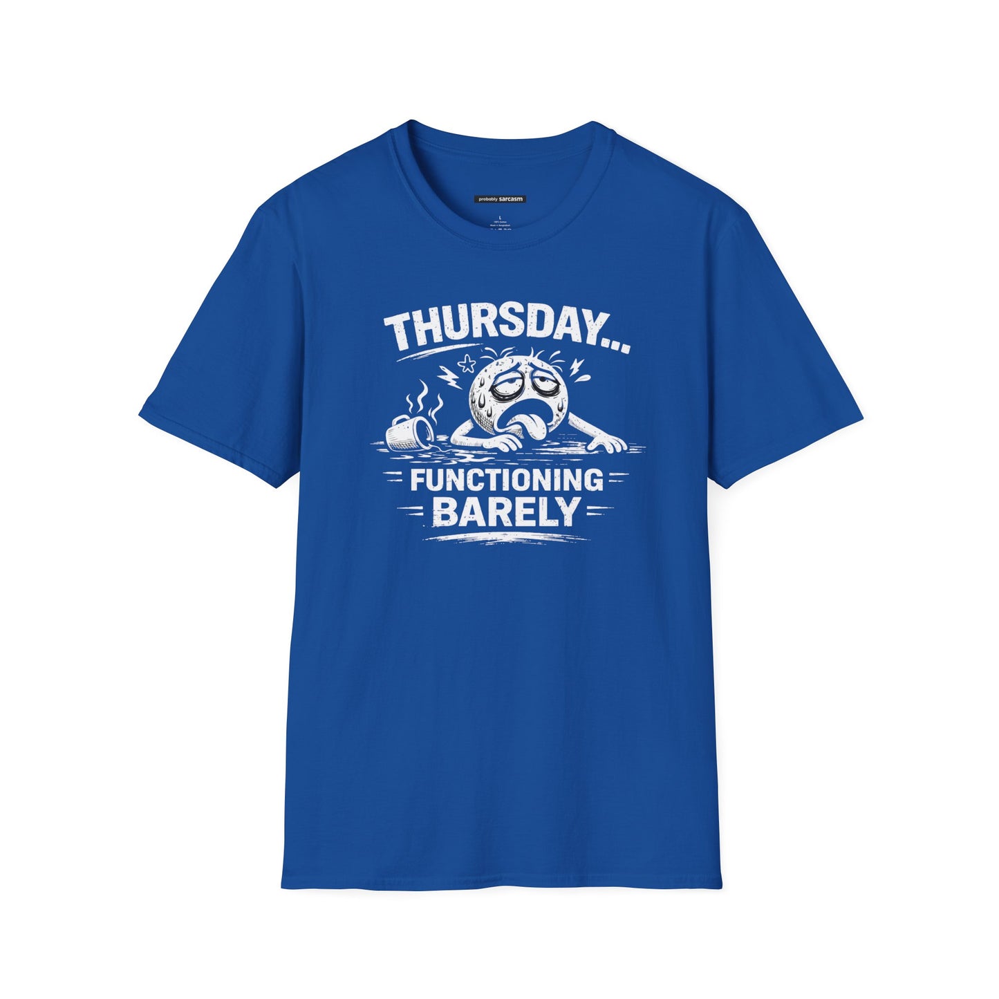 Thursday... Functioning Barely