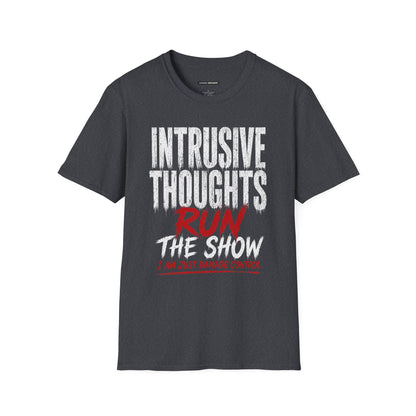 INTRUSIVE THOUGHTS RUN THE SHOW