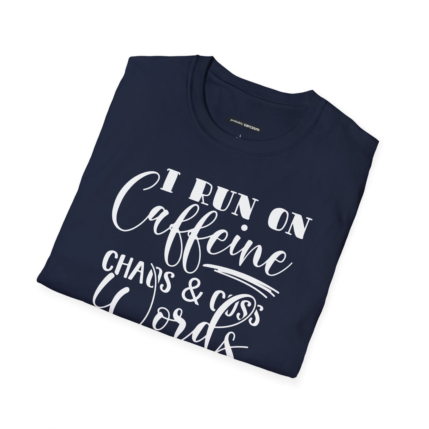 I Run on Caffeine and Cuss Words