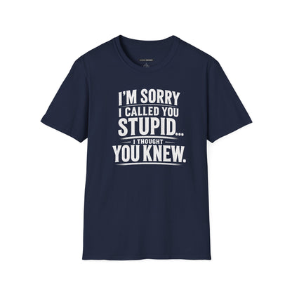Sorry I Called You Stupid...