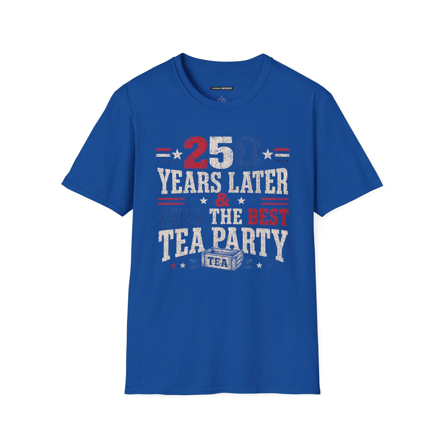 250 YEARS LATER AND STILL THE BEST TEA PARTY