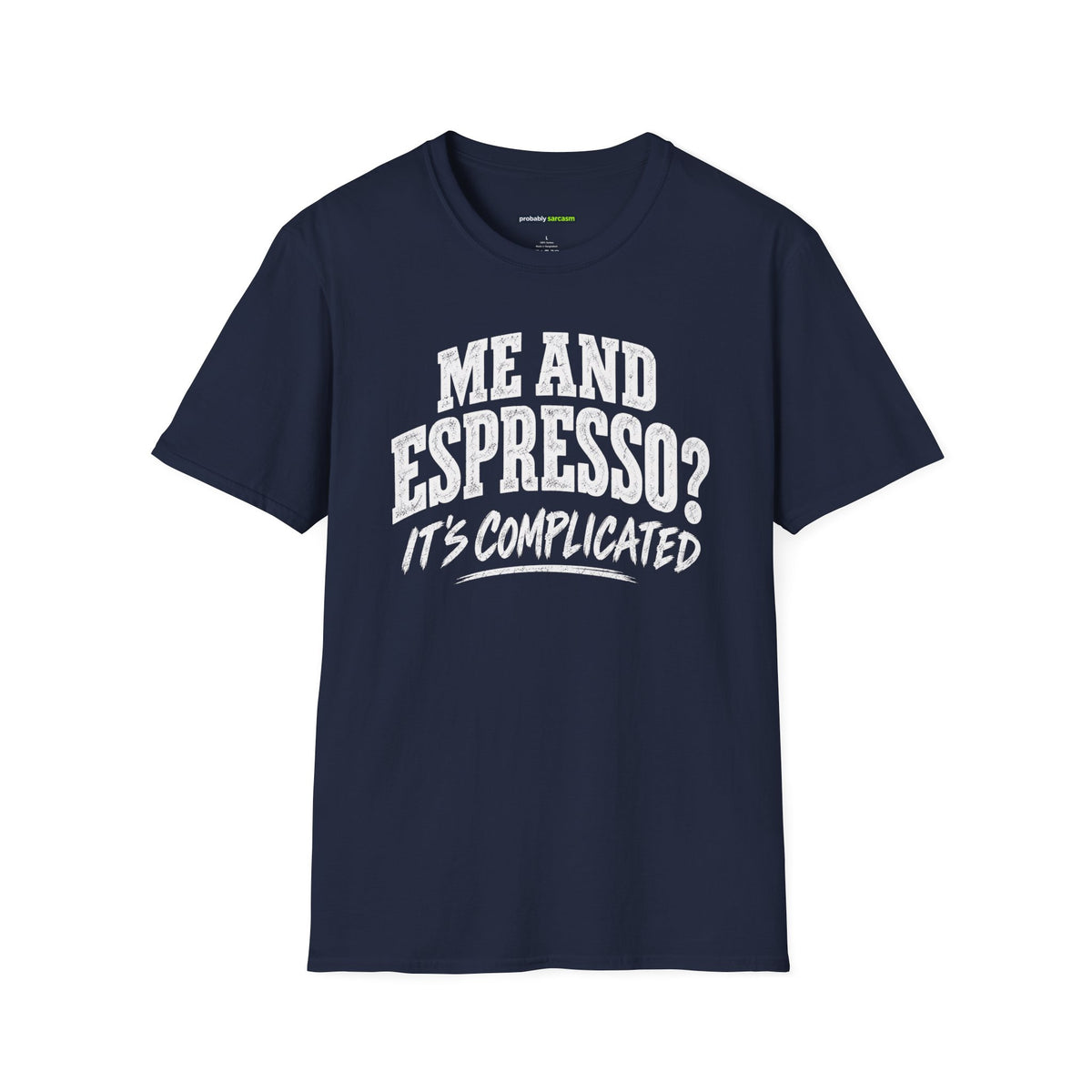 Me and Espresso? It’s Complicated Funny Coffee T-Shirt