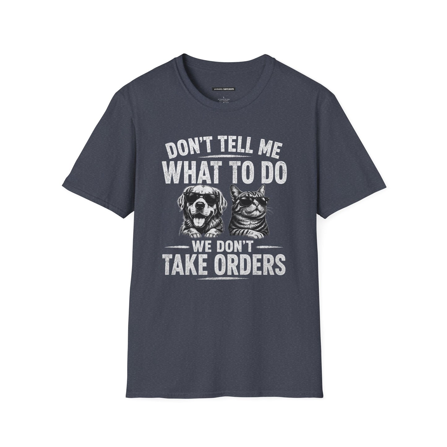 DON'T TELL ME WHAT TO DO DOG/CAT