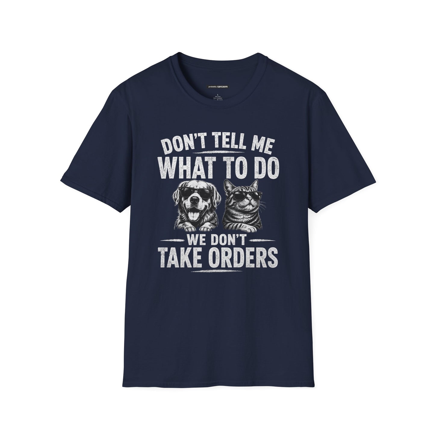 DON'T TELL ME WHAT TO DO DOG/CAT