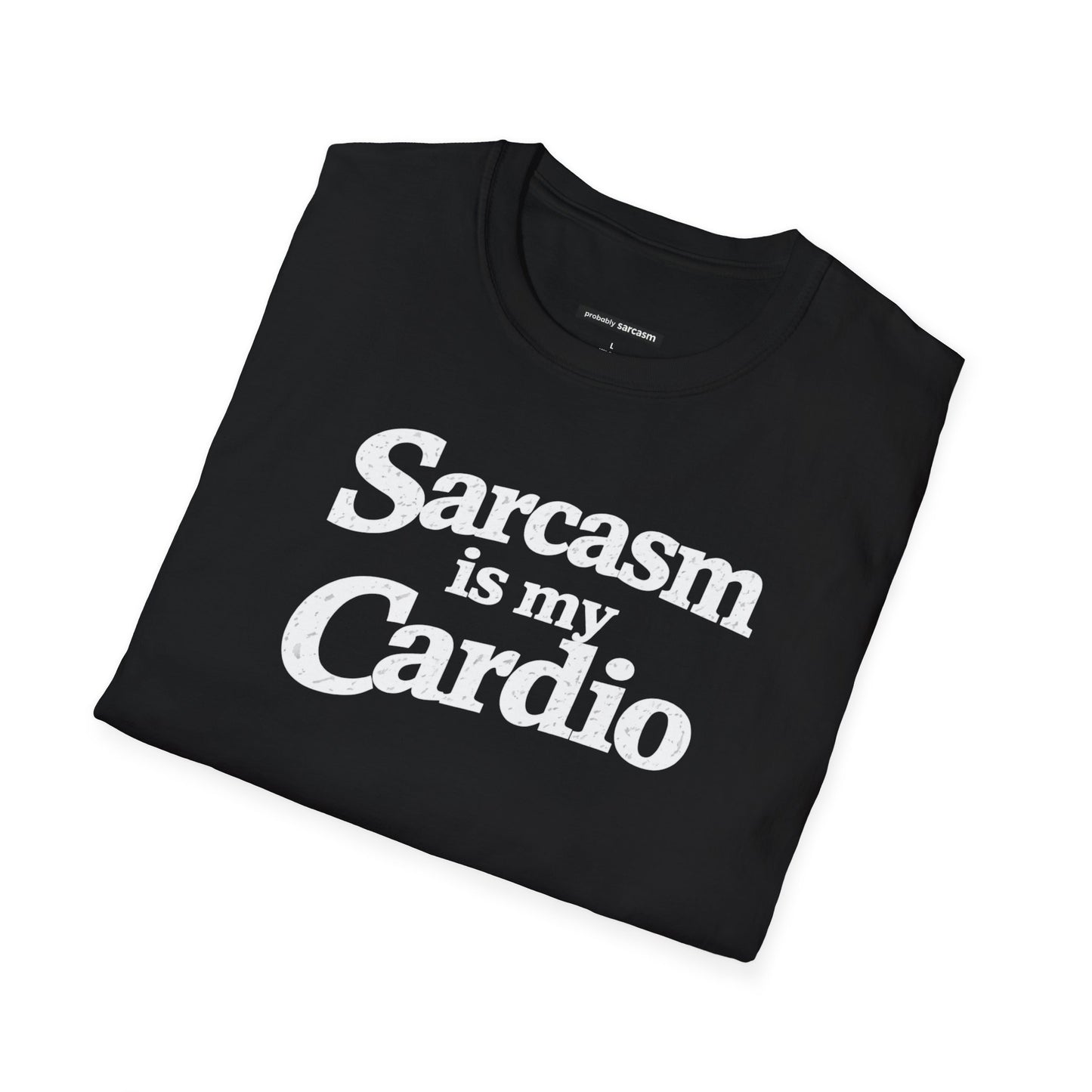 Sarcasm Is My Cardio