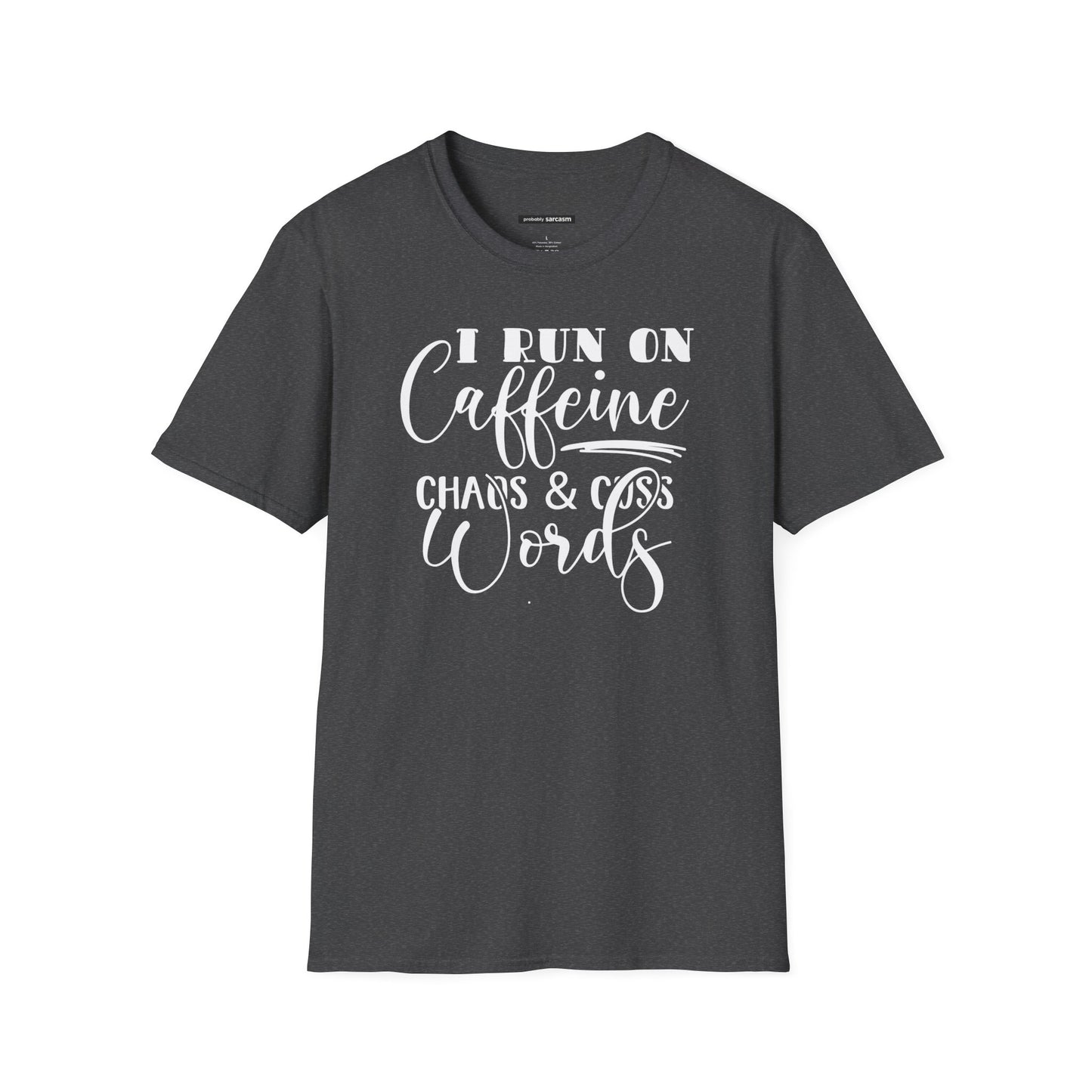 I Run on Caffeine and Cuss Words