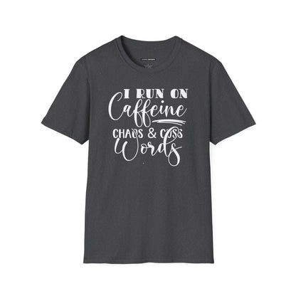 I Run on Caffeine and Cuss Words