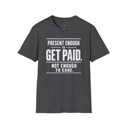 Present Enough to Get Paid