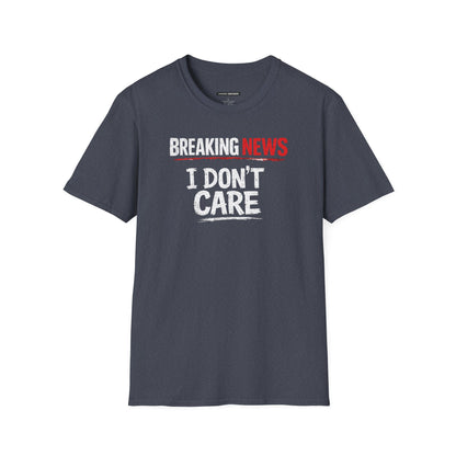 Breaking News I Don't Care